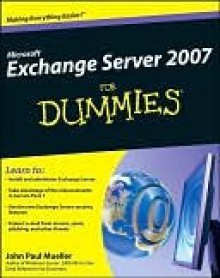 Microsoft Exchange Server 2007 for Dummies - John Paul Mueller