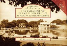 The Buildings of Frank Lloyd Wright at Florida Southern College, Florida [Postcards of America Series] - Randall MacDonald, James Rogers, Nora Galbraith