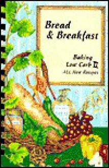 Bread & Breakfast Baking Low Carb II - Diana Lee