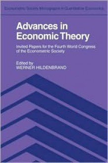 Advances in Economic Theory: Fourth World Congress - Werner Hildenbrand