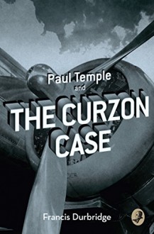 Paul Temple and the Curzon Case (A Paul Temple Mystery) - Francis Durbridge