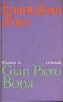 I pantaloni d'oro - Gian Piero Bona