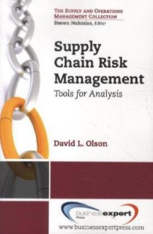 Supply Chain Risk Management: Tools for Analysis (The Supply and Operations Management Collection) - David Louis Olson