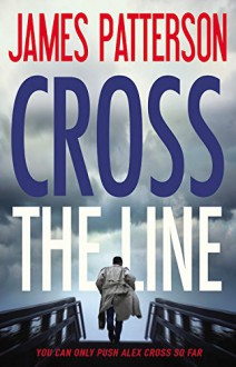 Cross the Line (Alex Cross) - James Patterson
