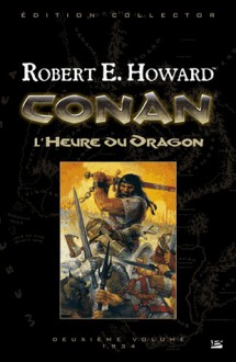 Conan - L'Heure du Dragon - Robert E. Howard, Gary Gianni, Patrice Louinet