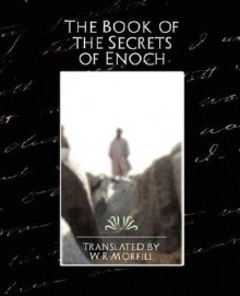 The Book of the Secrets of Enoch - W.R. Morfill