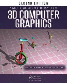 Practical Algorithms for 3D Computer Graphics, Second Edition - Stuart Ferguson