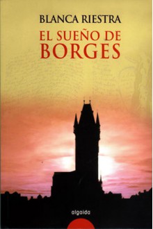 El Sueño de Borges - Blanca Riestra