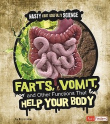 Farts, Vomit, and Other Functions That Help Your Body - Kristi Lew