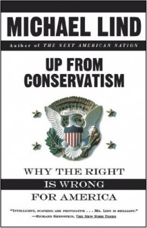 Up from Conservatism - Michael Lind