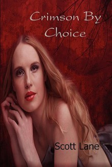 Crimson by Choice - Scott Lane