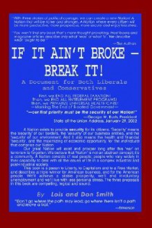 If It Ain't Broke - Break It!: A Document for Both Liberals and Conservatives - Roger B. Yepsen, Don Smith