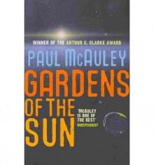 Gardens of the Sun - Paul McAuley