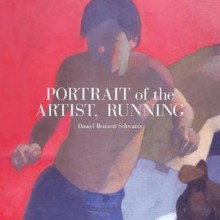 Daniel Bennett Schwartz: Portrait of the Artist, Running - Daniel Bennett Schwartz