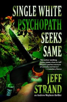 Single White Psychopath Seeks Same - Jeff Strand