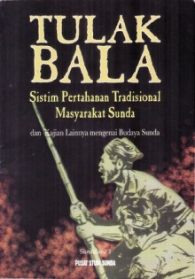 Tulak Bala: Sistem Pertahanan Tradisional Masyarakat Sunda dan Kajian Lainnya mengenai Budaya Sunda - Ajip Rosidi