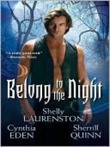 Belong To The Night (The Long Island Coven #2) - Shelly Laurenston, Cynthia Eden, Sherrill Quinn