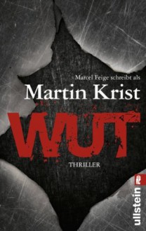 Wut (Ein Paul-Kalkbrenner-Thriller) (German Edition) - Martin Krist