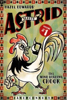 Sleuth Astrid The Mind Reading Chook ( Book1 e-series) - Hazel Edwards, Jane Connory