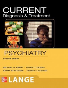 CURRENT Diagnosis &amp; Treatment Psychiatry, Second Edition (LANGE CURRENT Series) - Michael H. Ebert, Barry Nurcombe, Peter T. Loosen