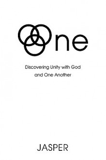 One: Discovering Unity with God and One Another - David Jasper