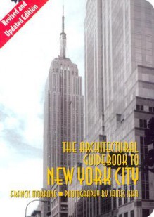 Architectural Guidebook to New York City: (Revised and Updated Edition) - Francis Morrone