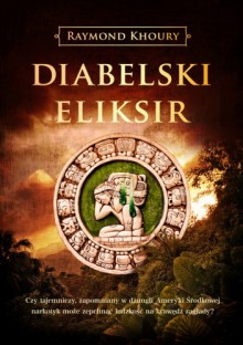 Diabelski eliksir - Raymond Khoury