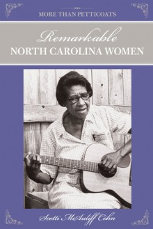 More Than Petticoats: Remarkable North Carolina Women, 2nd - Scotti Cohn