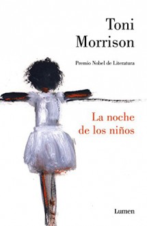 La noche de los niños (God Help The Child) (Spanish Edition) - Toni Morrison