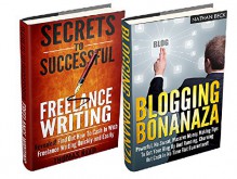 Blogging For Profit: Blogging For Profit Box Set; Blogging Bonanza For Beginners and Freelance Writing Super Set (blogging for money, how to blog for money, ... For Profit Beginners Series Book 1) - Thomas Reed, Nathan Beck