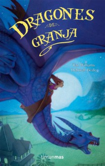 Dragones de granja - Tad Williams, Deborah Beale