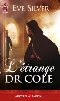 L'étrange Dr Cole - Eve Silver, Dany Osborne