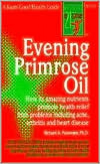 Evening Primrose Oil - Richard A. Passwater