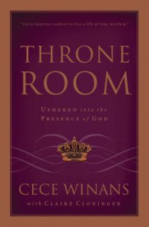 Throne Room: Ushered Into the Presence of God - CeCe Winans