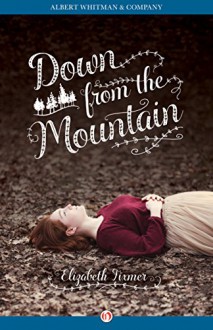 Down from the Mountain - Elizabeth Fixmer