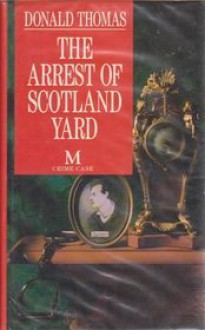 The Arrest Of Scotland Yard - Donald Thomas