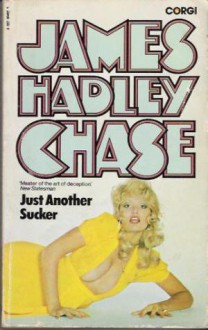 Just Another Sucker - James Hadley Chase