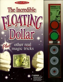 The Incredible Floating Dollar, Plus Other Real Tricks (Action Pack) - Gordon Hill, Heather Clarke, Stillview