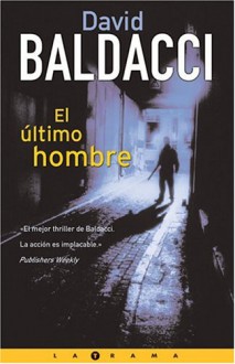 El Ultimo Hombre (La Trama Series / The Plot Series) - David Baldacci