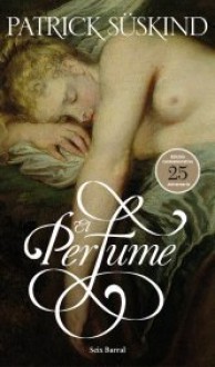 El perfume - Patrick Süskind