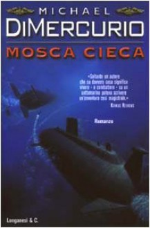 Mosca cieca - Michael DiMercurio, Luca Pastori, Andrea Molinari