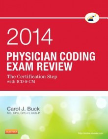 Physician Coding Exam Review with Access Code: The Certification Step with ICD-9-CM - Carol J. Buck