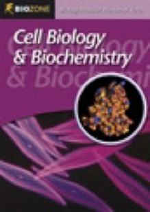 Cell Biology and Biochemistry: Modular Workbook (Biology Modular Workbook) - Richard Allan, Tracey Greenwood