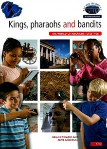 The Old Testament in the British Museum: Kings, Pharaohs and Banditsthe World of Abraham to Esther (Footsteps of the Past) - Brian H. Edwards, Clive D. Anderson