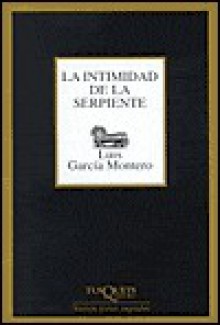 La intimidad de la serpiente - Luis García Montero