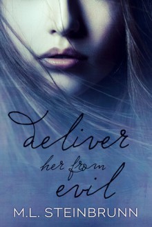 Deliver Her From Evil - M.L. Steinbrunn