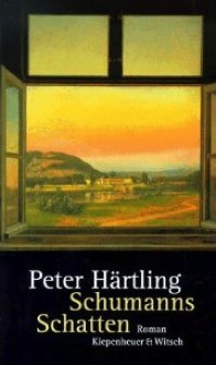 Schumanns Schatten: Variationen über mehrere Personen - Peter Härtling