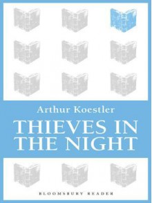 Thieves in the Night - Arthur Koestler