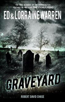 Graveyard (Ed & Lorraine Warren Book 1) - Ed Warren, Lorraine Warren, Robert David Chase