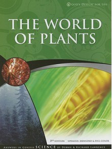 The World of Plants (God's Design for Life) - Debbie Lawrence, Richard Lawrence